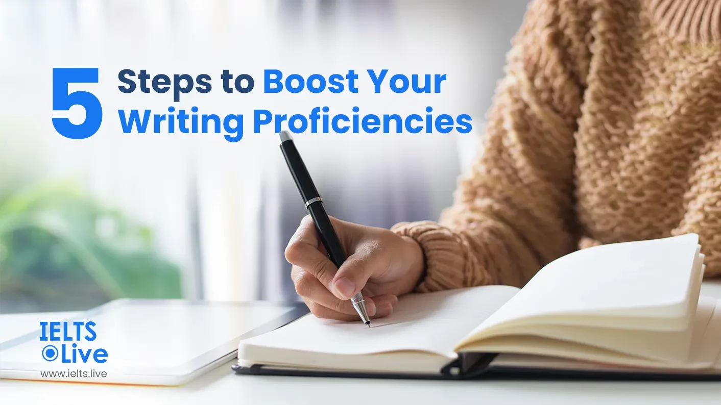5 Steps to Boost Your Writing Proficiencies